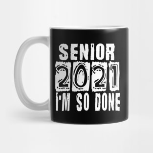 Senior 2021 So Done Mug